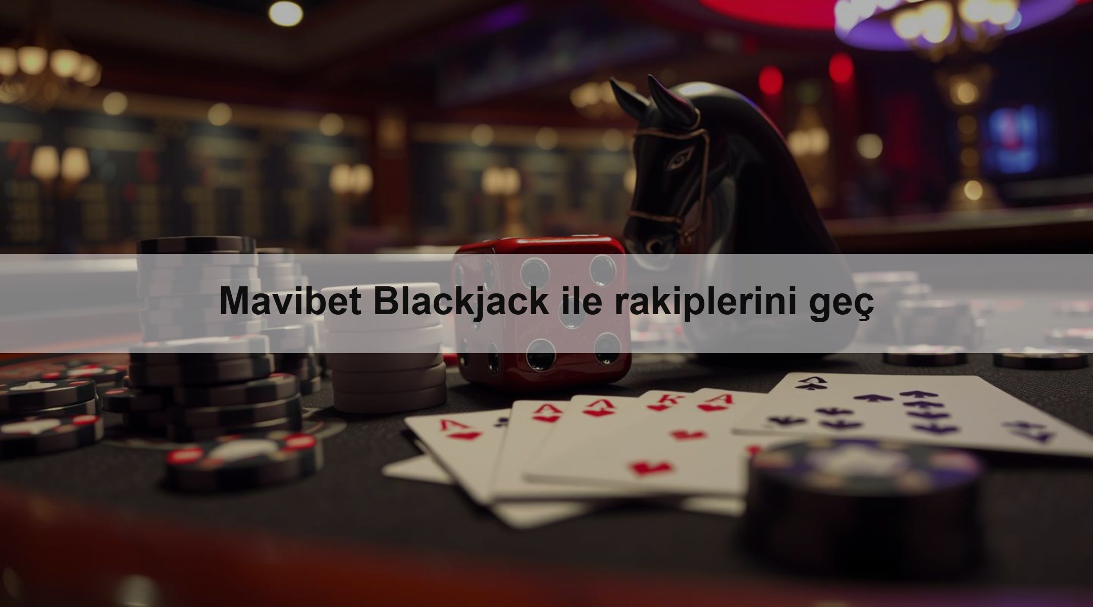 Mavibet Blackjack ile rakiplerini geç